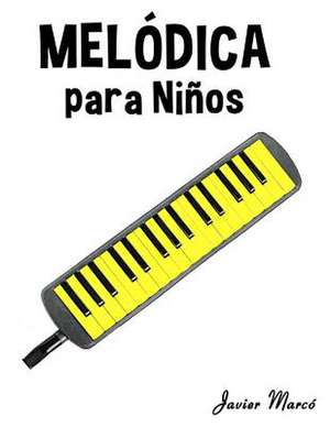 Melodica Para Ninos de Javier Marco