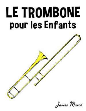 Le Trombone Pour Les Enfants de Javier Marco