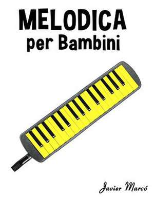 Melodica Per Bambini de Javier Marco