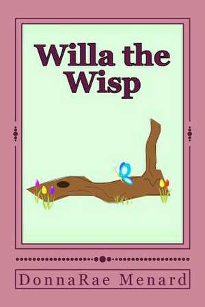 Willa the Wisp de Donnarae Menard