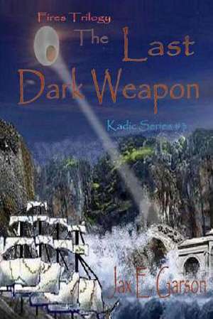 The Last Dark Weapon de Jax E. Garson