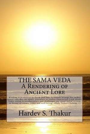 The Sama Veda de MR Hardev S. Thakur