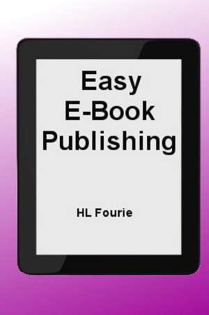 Easy E-Book Publishing de Hl Fourie