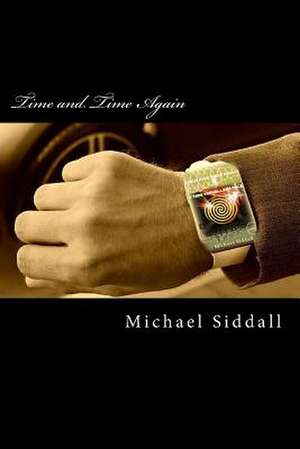 Time and Time Again de Siddall, MR Michael J.