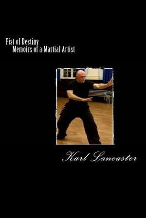 Fist of Destiny de MR Karl Lancaster