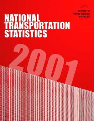 National Transportation Statistics 2001 de Bureau of Transportation Statistics