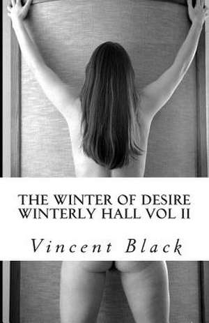 Winterly Hall Volume II de Vincent Black