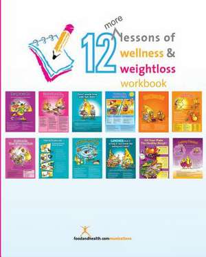 12 More Lessons of Wellness and Weight Loss Workbook de Judy Doherty