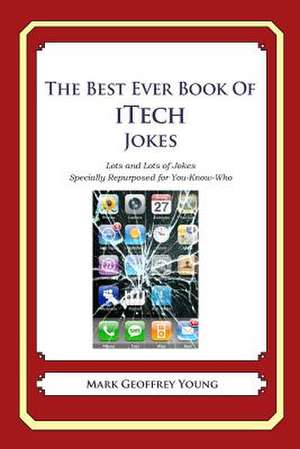 The Best Ever Book of Itech Jokes de Mark Geoffrey Young