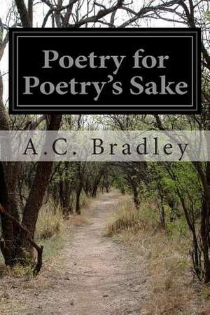 Poetry for Poetry's Sake de A. C. Bradley