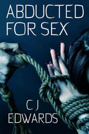 Abducted for Sex de Charlotte J. Edwards