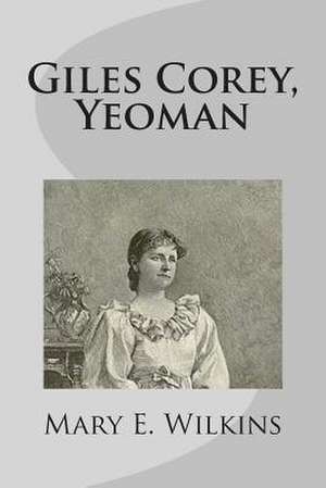 Giles Corey, Yeoman de Mary E. Wilkins