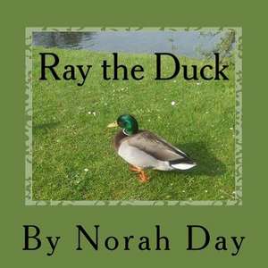 Ray the Duck de Norah Day