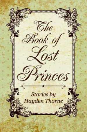 The Book of Lost Princes de Hayden Thorne