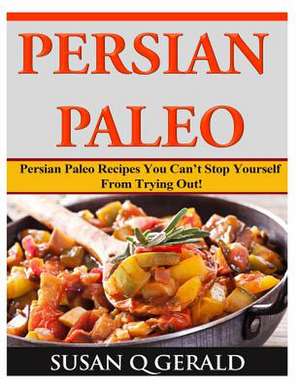 Persian Paleo de Susan Q. Gerald