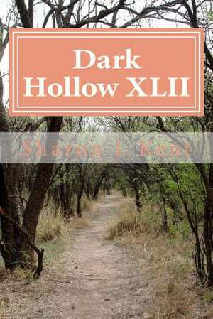 Dark Hollow XLII de Sharon L. Kent