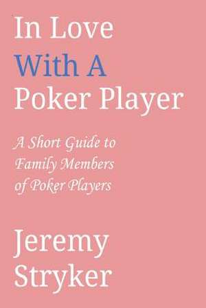 In Love with a Poker Player de Jeremy Stryker