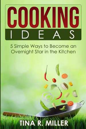 Cooking Ideas de Tina R. Miller