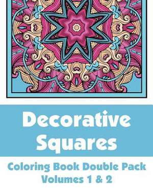 Decorative Squares Coloring Book Double Pack (Volumes 1 & 2) de Various