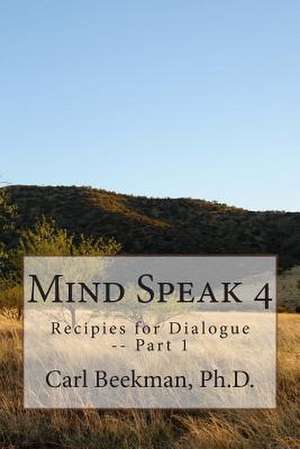 Mind Speak 4 de Dr Carl Beekman Ph. D.