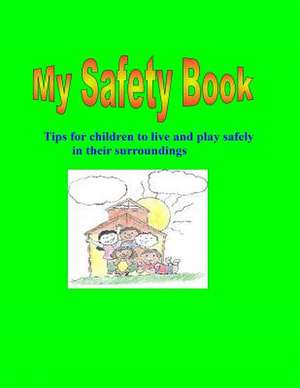 My Safety Book de Cheryl Powe