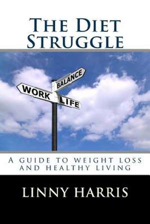 The Diet Struggle de Linny Harris