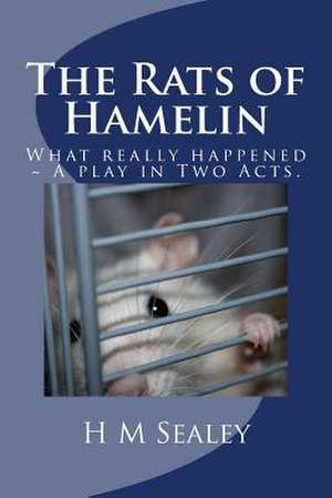 The Rats of Hamelin de H. M. Sealey