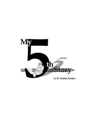 My 5th Story de R. Martin Pardue