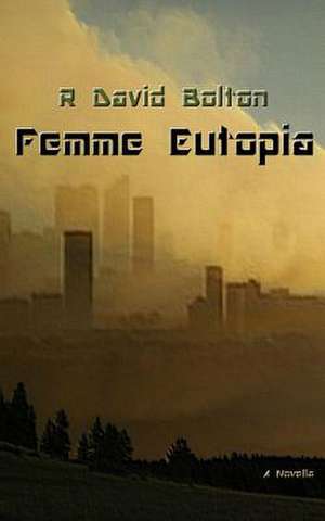 Femme Eutopia de R. David Bolton