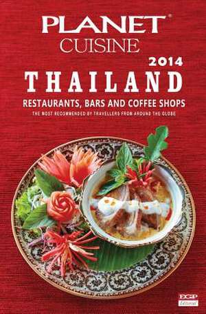 Planet Cuisine Thailand 2014 de Janet R. Anderson