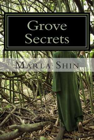 Grove Secrets de Marla Shin