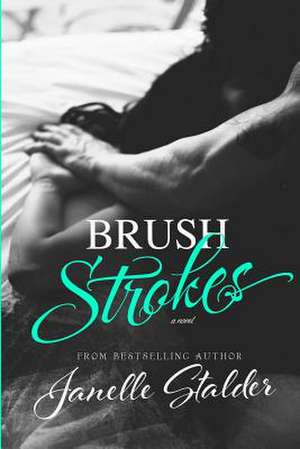 Brush Strokes de Janelle Stalder