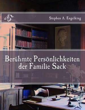 Beruhmte Personlichkeiten Der Familie Sack de Stephen A. Engelking