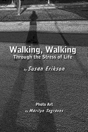 Walking, Walking de Susan Erikson