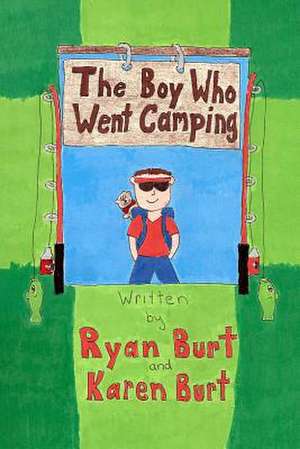 The Boy Who Went Camping de Karen M. Burt