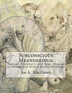 Subconscious Meanderings de Joe a. Macgown