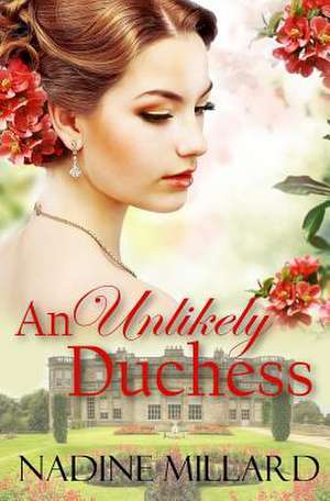 An Unlikely Duchess de Nadine Millard