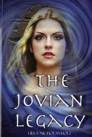 The Jovian Legacy de Lilla Nicholas-Holt