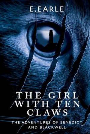 The Girl with Ten Claws de E. Earle