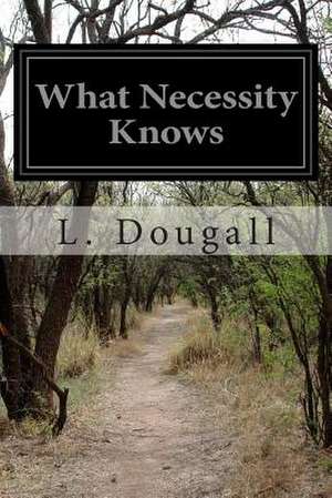 What Necessity Knows de L. Dougall