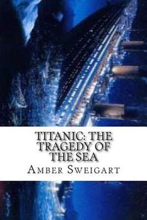 Titanic de Amber N. Sweigart