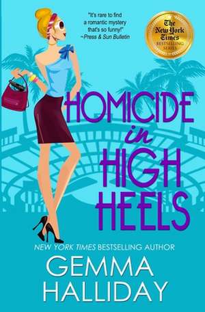 Homicide in High Heels de Gemma Halliday