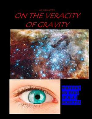 An Open Letter on the Veracity of Gravity de Peet P. S. J. Schutte