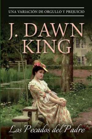 Los Pecados del Padre de J. Dawn King