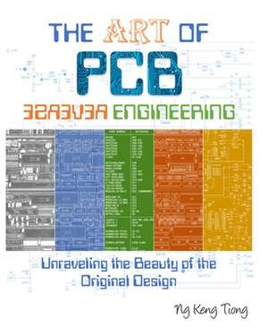 The Art of PCB Reverse Engineering de MR Keng Tiong Ng