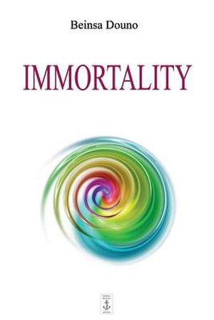 Immortality de Beinsa Douno