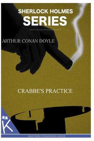 Crabbe's Practice de Arthur Conan Doyle