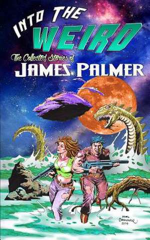 Into the Weird de James Palmer