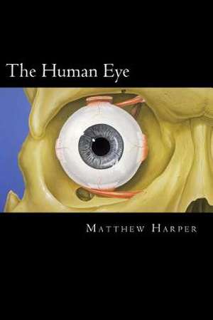 The Human Eye de Matthew Harper