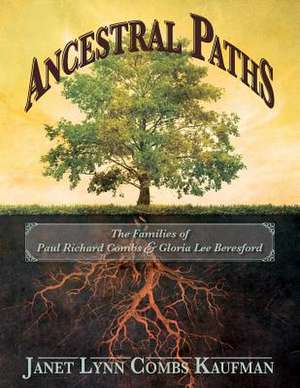 Ancestral Paths de Janet Lynn Combs Kaufman